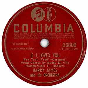 Harry James And His Orchestra - If I Loved You / Oh, Brother!