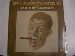 Javier Vazquez Y Su Sonido '82 - Interpreta Existos De 