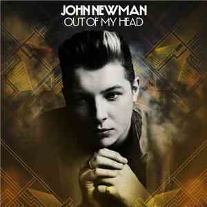 John Newman  - Out Of My Head