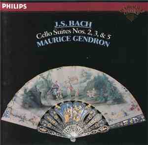 J.S. Bach – Maurice Gendron - Cello Suites Nos. 2, 3 & 5
