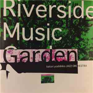 Katori Yoshihiko Jazz Orchestra - Riverside Music Garden