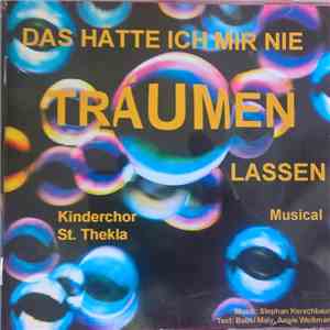 Kinderchor St. Thekla, Stefan Kerschbaum - Das hätte ich mir nie träumen la ...