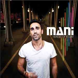 Mani - Heroes Of Today