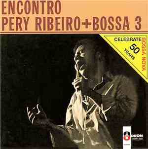 Pery Ribeiro + Bossa 3 - Encontro