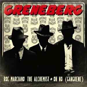 Roc Marciano / Alchemist + Oh No as Gangrene  - Greneberg