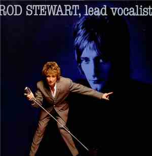Rod Stewart - Rod Stewart, Lead Vocalist.