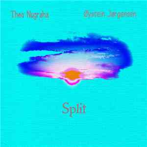Theo Nugraha / Øystein Jørgensen - Split