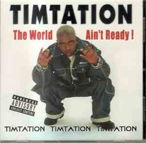 Timtation - The World Ain't Ready!