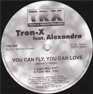 Tron-X feat. Alexandra  - You Can Fly, You Can Love