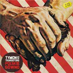 Tymon And The Transistors - Polskie Gówno