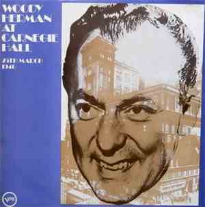 Woody Herman And The Herd - Woody Herman And The Herd At Carnegie Hall