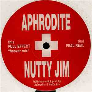 Aphrodite + Nutty Jim - Full Effect / Feel Real