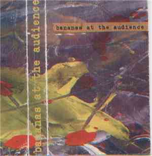 Bananas At The Audience - Bananas At The Audience