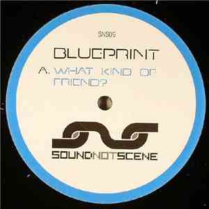 Blue Print  - What Kind Of Friend? / With You Awake