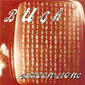 Bush - Sixteen Stone