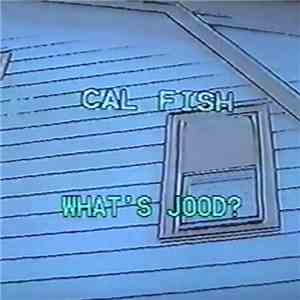 Cal Fish - What's Jood?