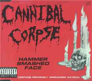 Cannibal Corpse - Hammer Smashed Face