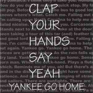 Clap Your Hands Say Yeah - Yankee Go Home