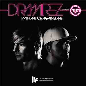 DRamirez Featuring TC - With Me Or Against Me