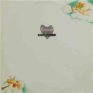 Erasure - Who Needs Love Like That