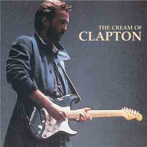 Eric Clapton - The Cream Of Eric Clapton