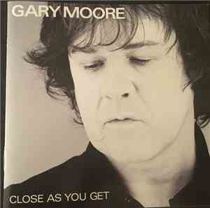 Gary Moore - Close As You Get