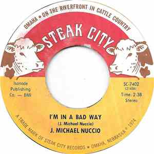J. Michael Nuccio - I'm In A Bad Way