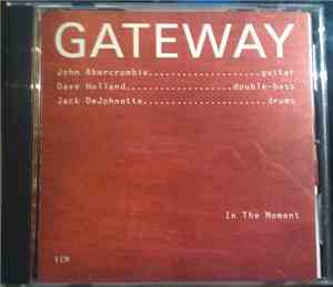 John Abercrombie, Dave Holland, Jack DeJohnette - Gateway - In The Moment