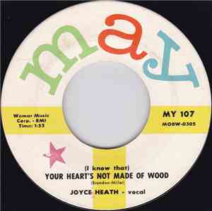 Joyce Heath - (I Know That) Your Heart's Not Made Of Wood