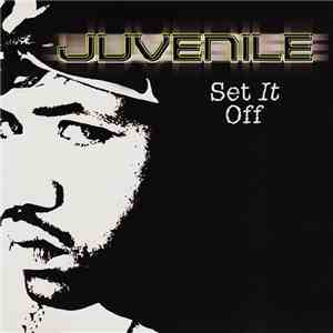 Juvenile  - Set It Off