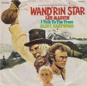 Lee Marvin / Clint Eastwood  - Wand'rin Star / I Talk To The Trees
