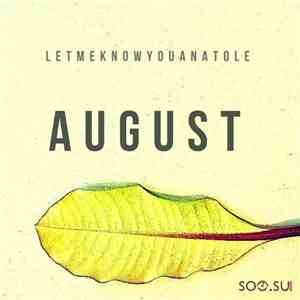 Letmeknowyouanatole - August