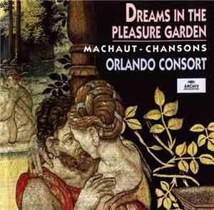 Machaut - Orlando Consort - Dreams In The Pleasure Garden - Chansons