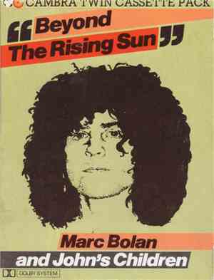 Marc Bolan And John's Children - Beyond The Rising Sun