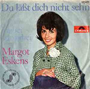 Margot Eskens - Du Läßt Dich Nicht Seh'n / Vorbei Ist Vorbei