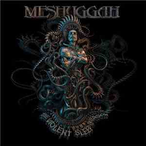 Meshuggah - The Violent Sleep Of Reason