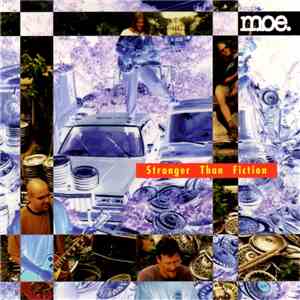 Moe. - Stranger Than Fiction