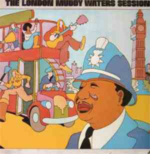 Muddy Waters - The London Muddy Waters Sessions