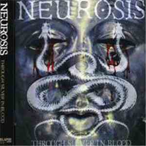 Neurosis - Through Silver In Blood