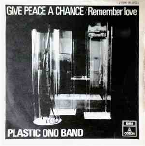 Plastic Ono Band - Give Peace A Chance / Remember Love