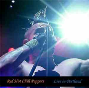 Red Hot Chili Peppers - Live In Portland