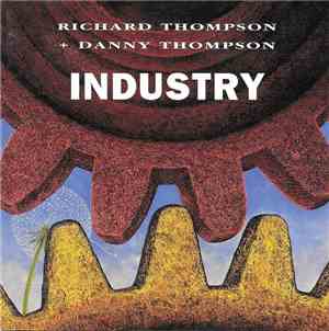 Richard Thompson + Danny Thompson - Industry