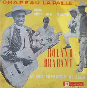 Roland Brabant Et Son Ensemble De Ségas - Chapeau La Paille / Anou Aller Mo ...