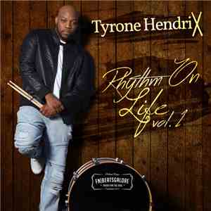 Tyrone Hendrix - Rhythm On Life Vol. 1