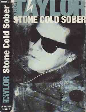 Andy Taylor - Stone Cold Sober