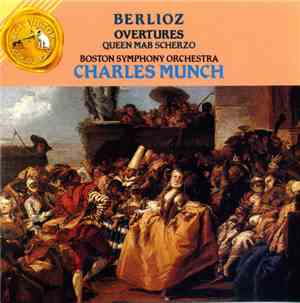 Berlioz - Boston Symphony Orchestra, Charles Munch - Overtures / Queen Mab  ...