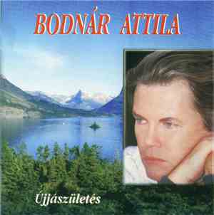 Bodnár Attila - Újjászületés