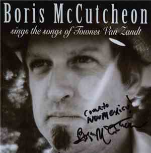 Boris McCutcheon - Sings The Songs Of Townes Van Zandt