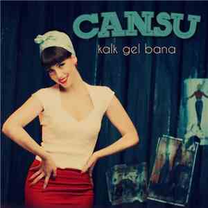 Cansu - Kalk Gel Bana