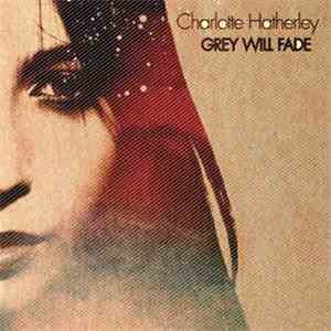 Charlotte Hatherley - Grey Will Fade